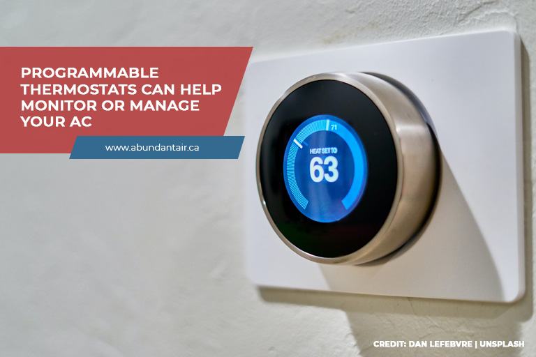 Programmable thermostats can help monitor or manage your AC