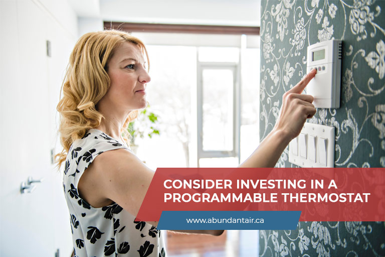 Consider investing in a programmable thermostat