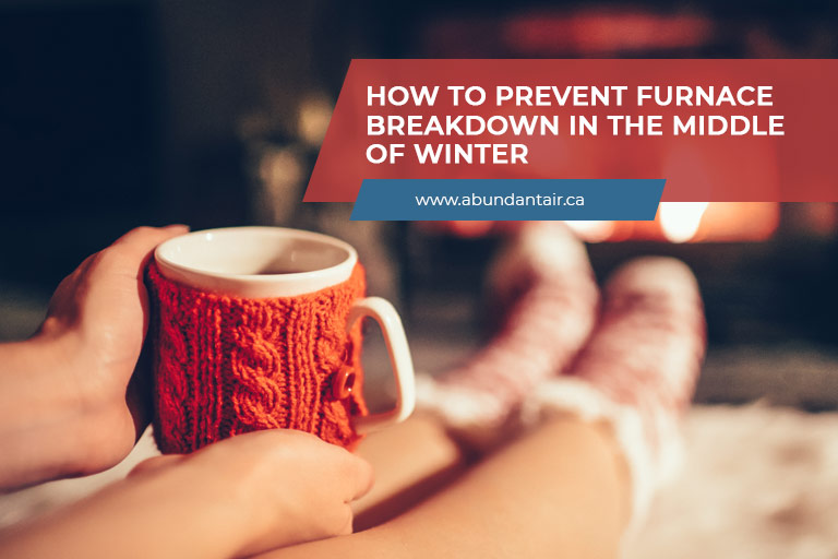 How to Prevent Furnace Breakdown in the Middle of Winter